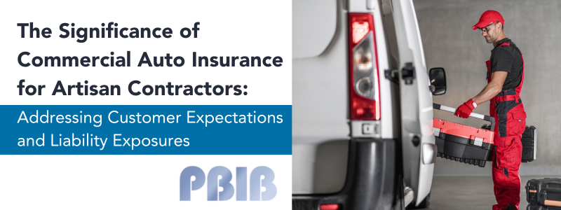 The Significance of Commercial Auto Insurance for Artisan Contractors: Addressing Customer Expectations and Liability Exposures