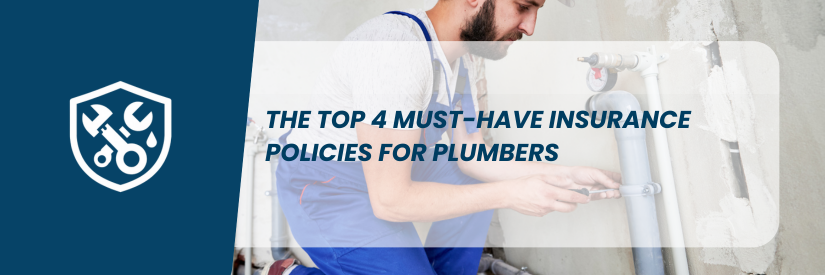 The Top 4 Must-Have Insurance Policies for Plumbers